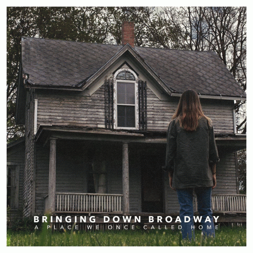 Bringing Down Broadway : A Place We Once Called Home